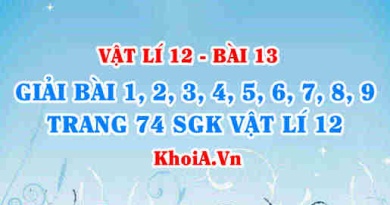 Bài tập Các mạch điện xoay chiều: Giải bài 1, 2, 3, 4, 5, 6, 7, 8, 9 trang 74 SGK Vật lí 12 bài 13